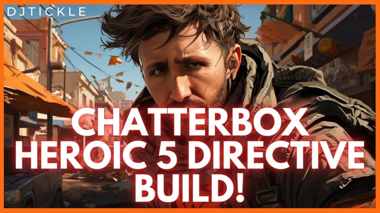 THIS CHATTERBOX BUILD IS CRAZY! HEROIC 5 DIRECTIVE EASY! #TheDivision2