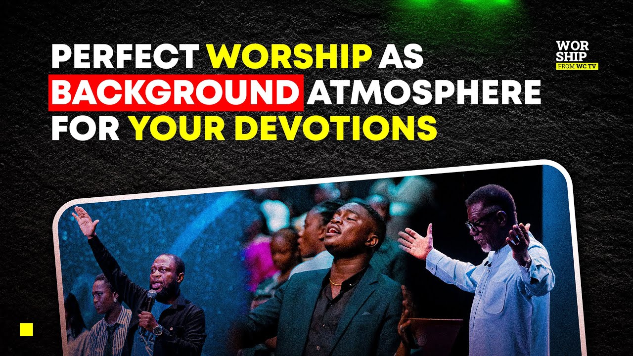 WORSHIP FOR MORNING DEVOTIONS @ LIVE SUNDAY SERVICE WITH MENSA OTABIL