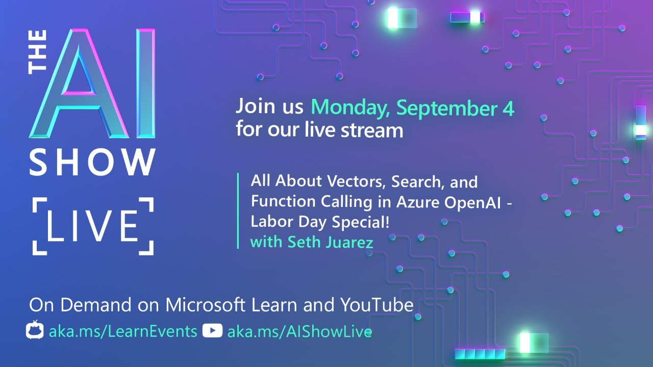 All About Vectors, Search, and Function Calling in Azure OpenAI - Labor Day Special