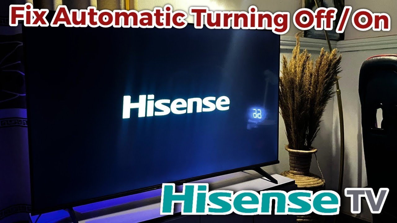 How to Fix Hisense TV Turning Off and On by Itself - Stop TV Automatic Restarting