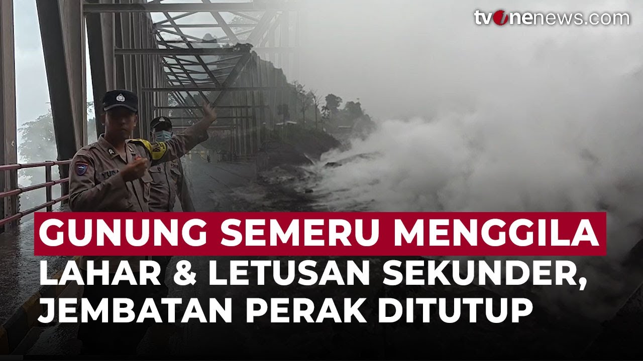 Banjir Lahar Semeru Picu Letusan Sekunder, Jembatan Perak Lumajang Ditutup Total | OneNews Update