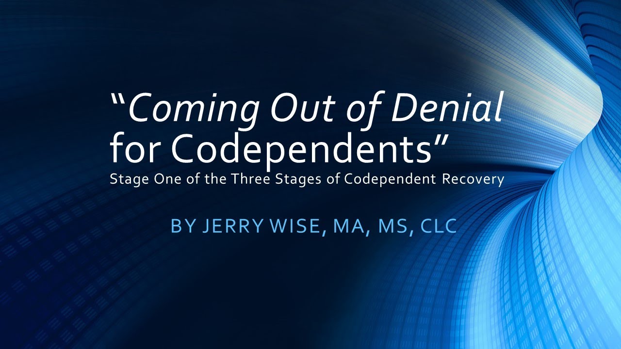 Coming Out of Denial: Stage 1 Codependent Recovery
