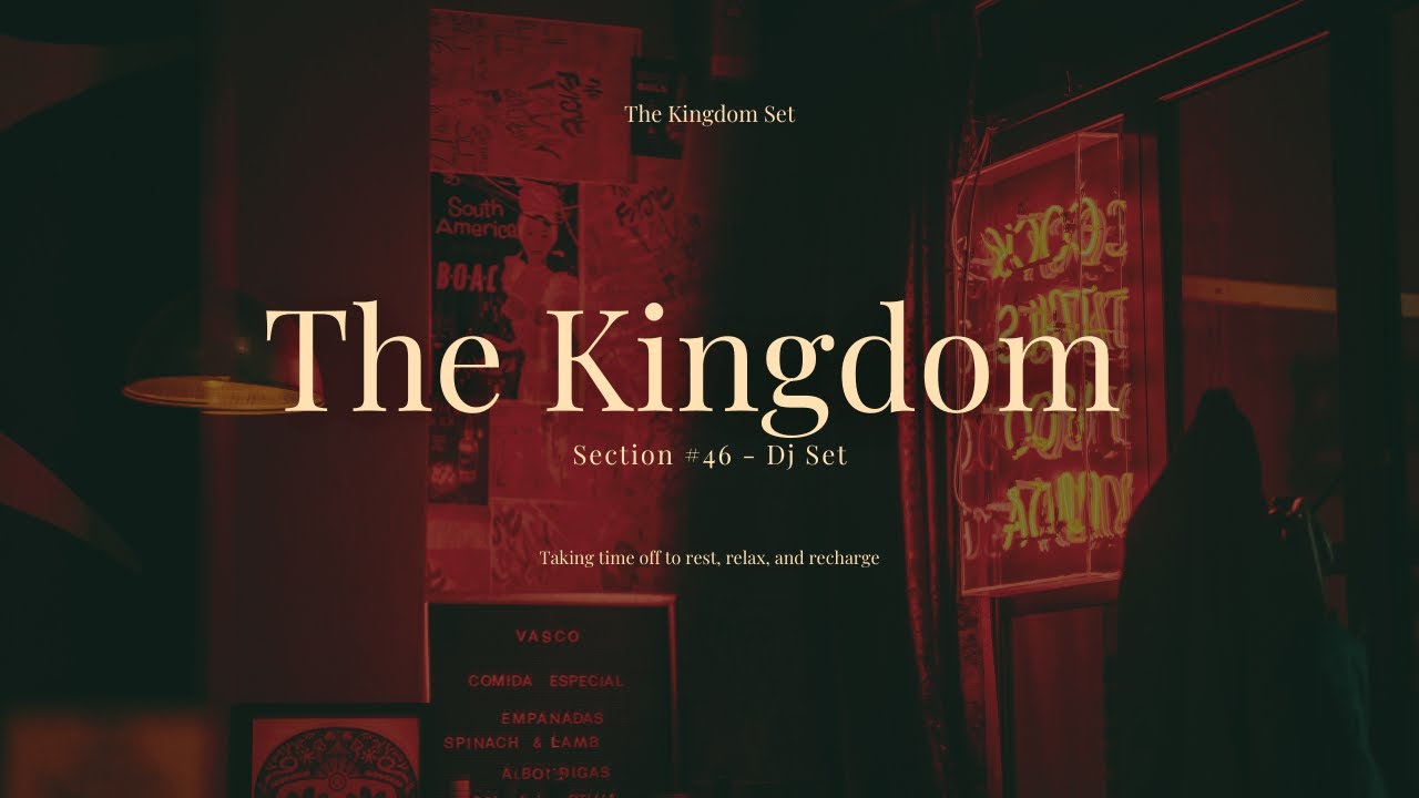 The Kingdom Set | Section #46 DJ Set