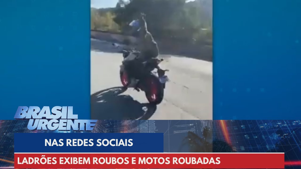 Ladrões exibem roubos e motos roubadas | Brasil Urgente