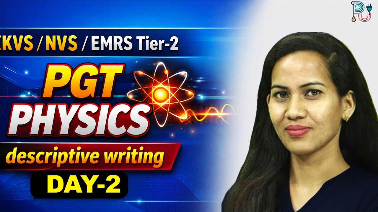 KVS/ NVS/ EMRS Tier-2 | PGT PHYSICS | descriptive writing | Day-2 | by Shalini Bisht