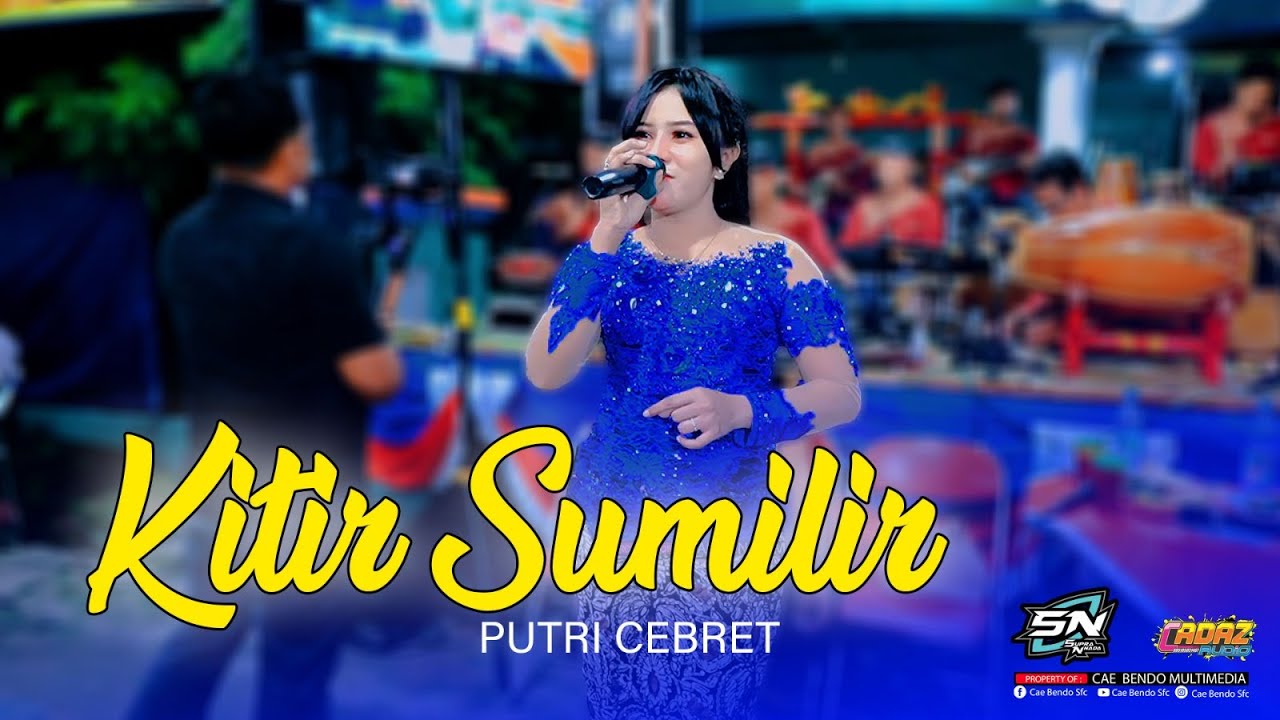 KITIR SUMILIR  -PUTRI CEBRET -  CS.SUPRA NADA - CADAZ AUDIO - LIVE NGARUM
