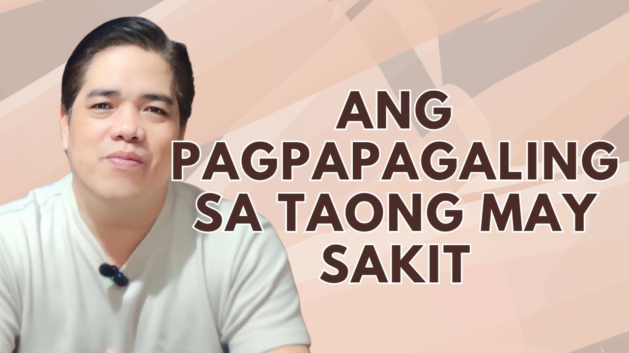 ANG PAGPAPAGALING SA TAONG MAY SAKIT I PASTOR RON YEPES