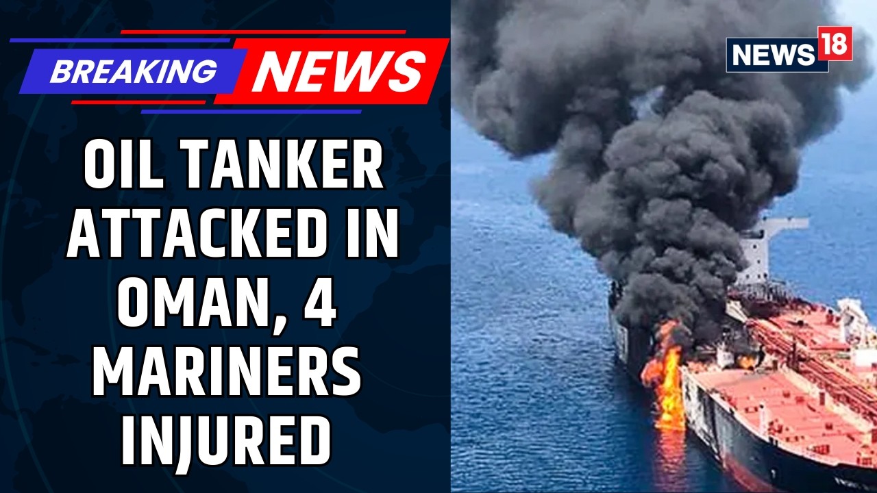 Oman Says An Oil Tanker Was Attacked Off Its Port Of Khasab On The Strait Of Hormuz | News18