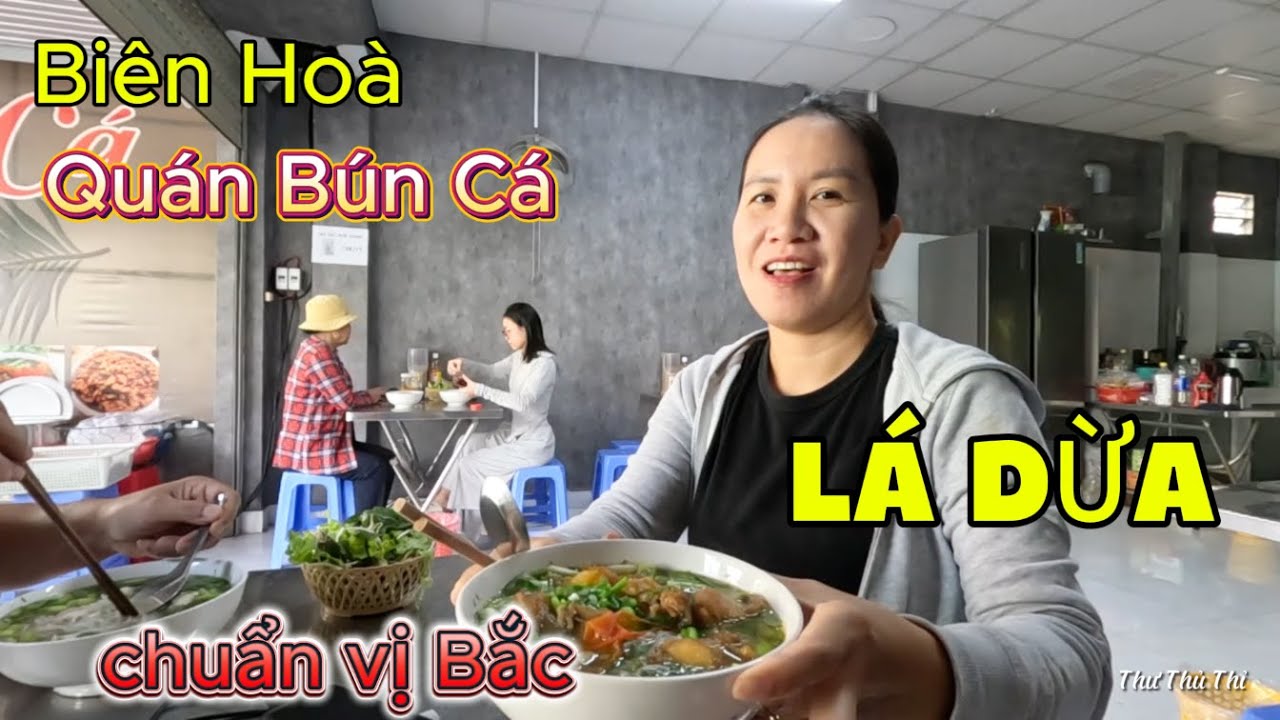BIÊN HOÀ QUÁN BÚN CÁ LÁ DỪA CHUẨN VỊ BẮC Ở GẦN GIÁO XỨ THUẬN HOÀ