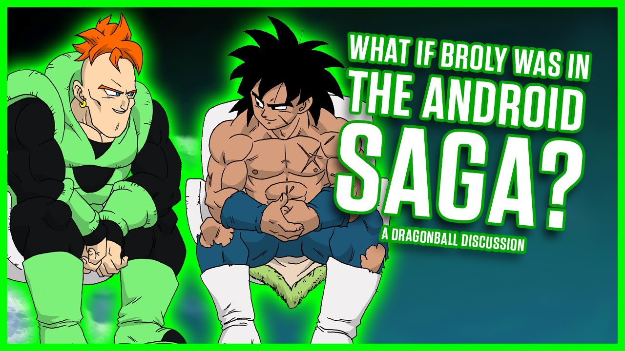 WHAT IF Broly Was In The Android Saga?