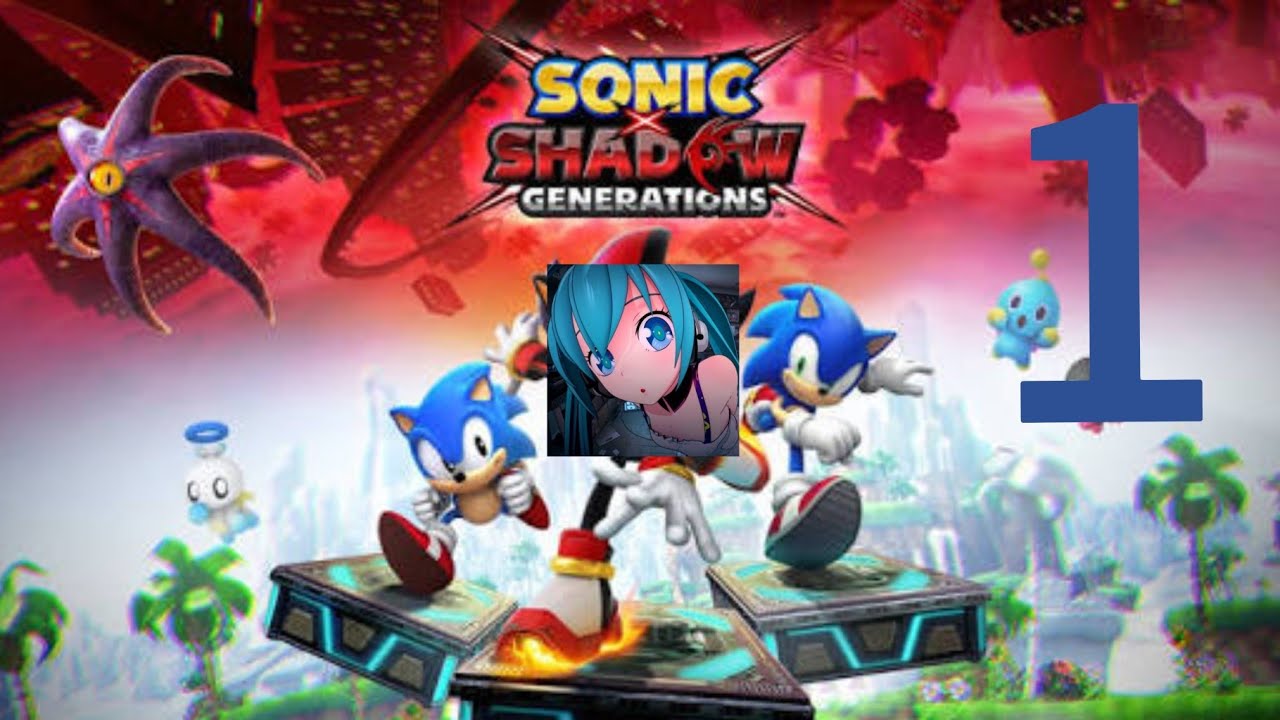 SONIC X SHADOW GENERATIONS part 1