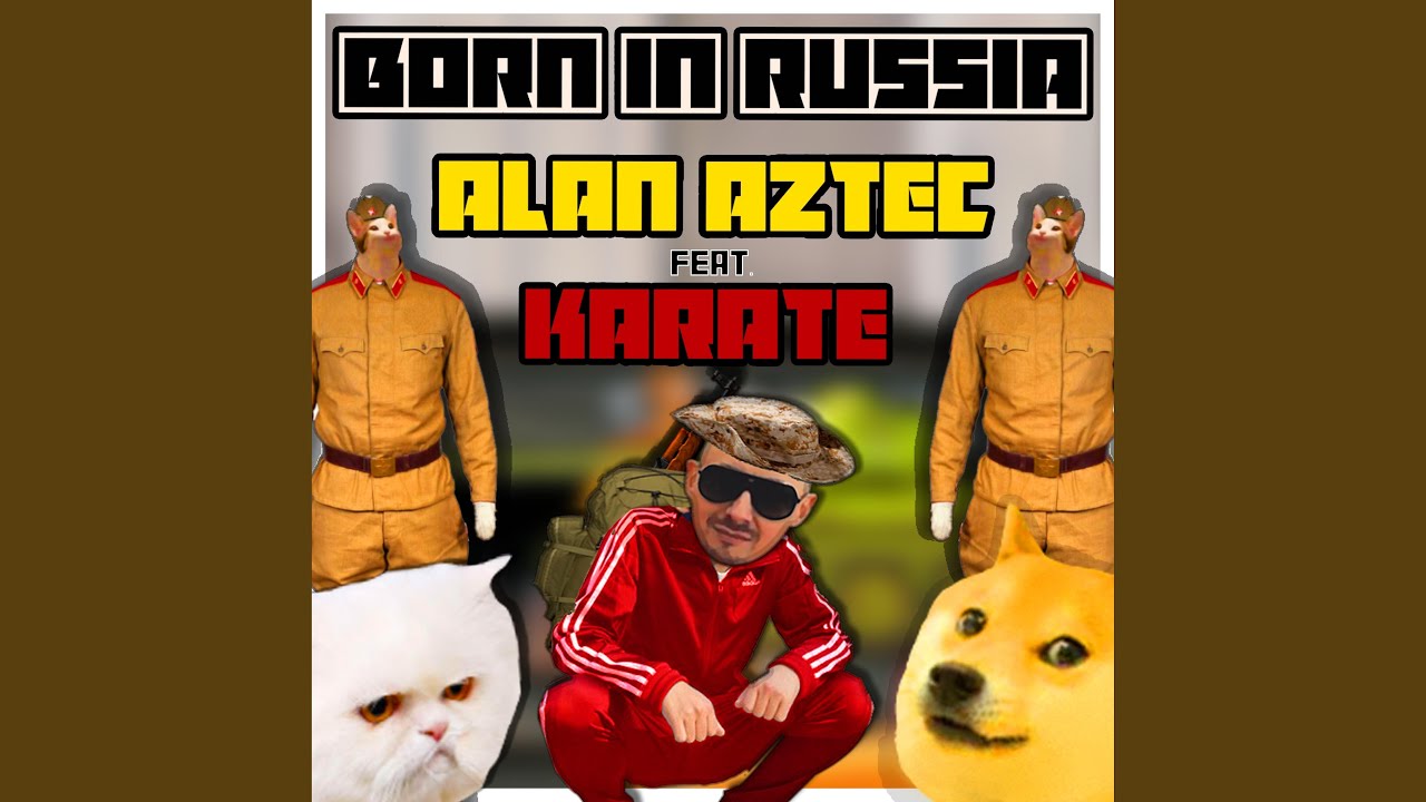 Born in Russia (feat. Karate)