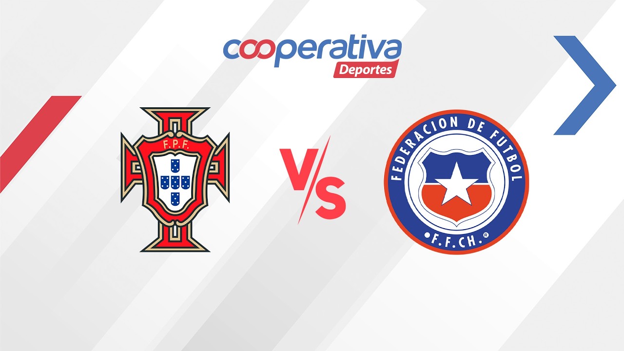 🔴 EN VIVO | PORTUGAL VS CHILE | COOPERATIVA DEPORTES