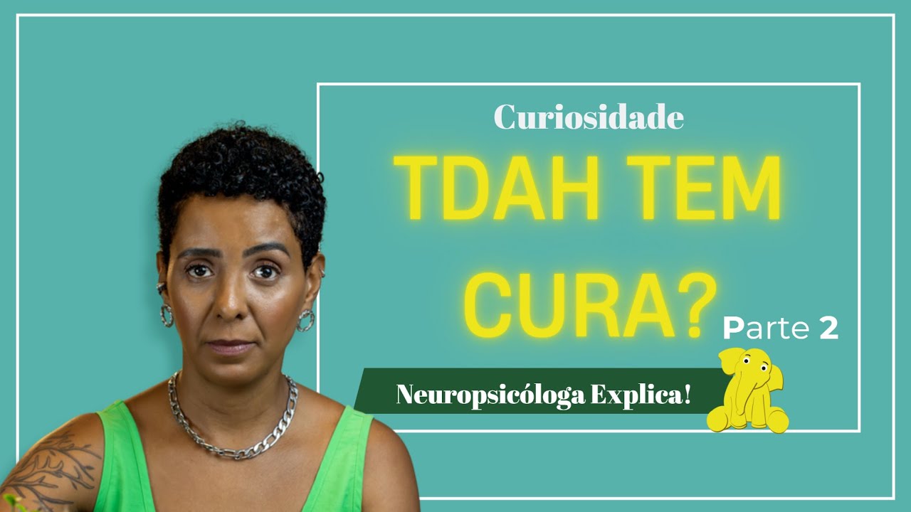 Ser&aacute; que o TDAH tem cura? Parte 2