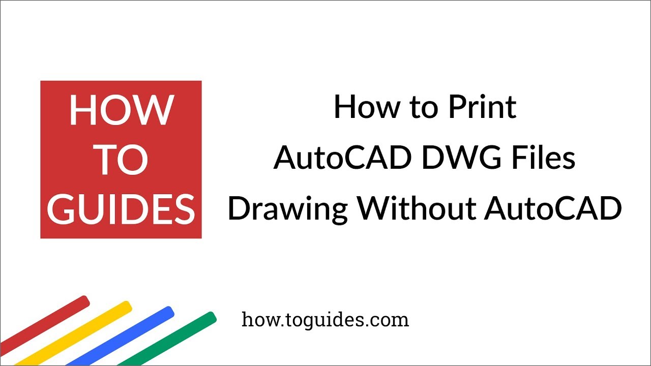 How to Print AutoCAD DWG Files Drawing to PDF Without AutoCAD - How.ToGuides.com