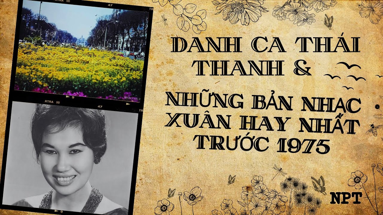 Danh Ca Thái Thanh & Những Bản Nhạc Xuân Hay Nhất Thu Âm Trước 1975