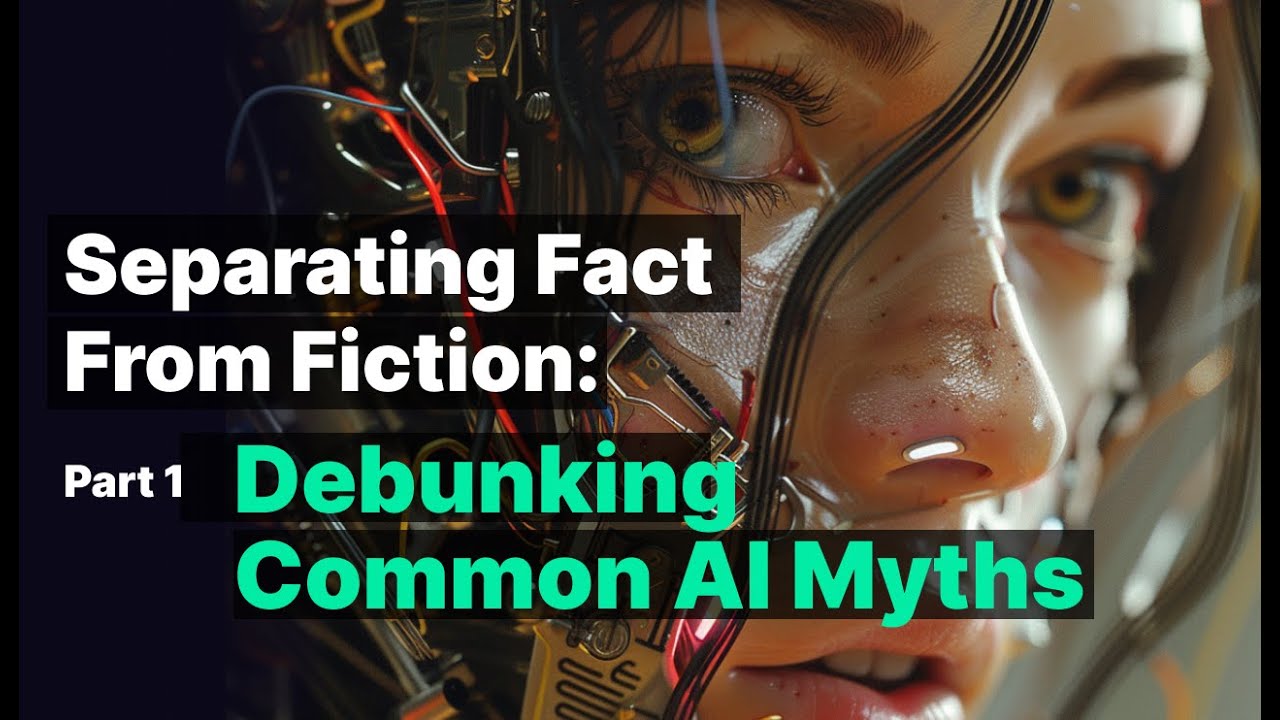 Separating Fact From Fiction: Debunking Common AI Myths - Part 1