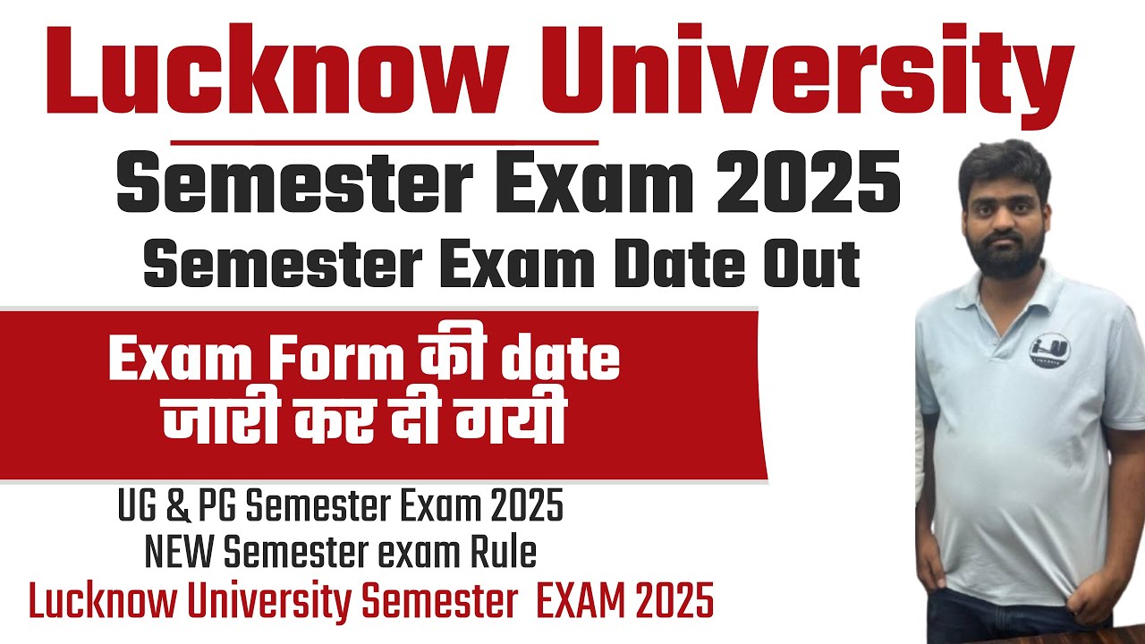 🎓 Lucknow University Semester Exam 2025 Date Out | Exam Form Started 🔥 Full Details Here