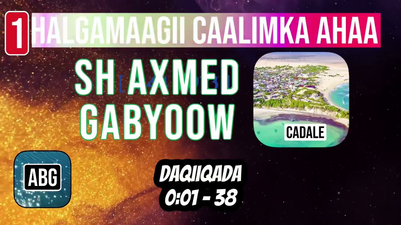 Shiikh Axmed Gabyoow- masafooyinkii Caalimkii Reer Cadale + Qayb ka mid ah Taariikhda Muddulood.