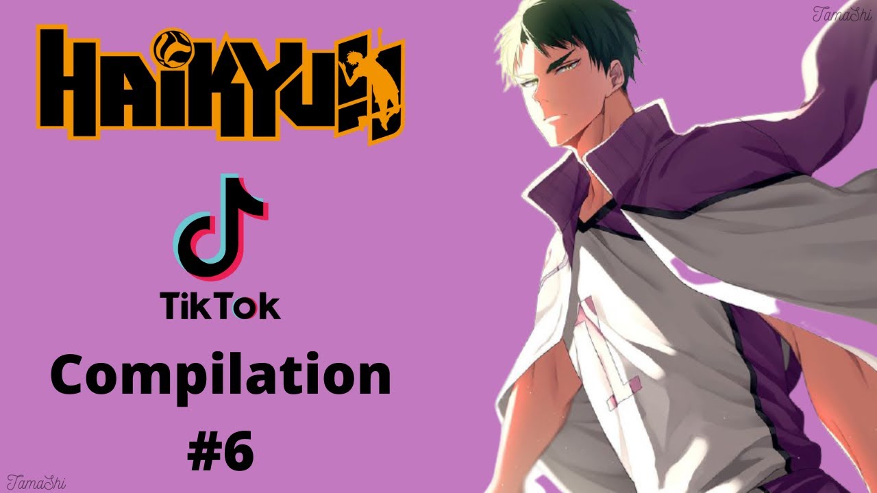 HAIKYUU TIKTOKS BECAUSE YESTERDAY WAS USHIJIMA’S BIRTHDAY 🥳