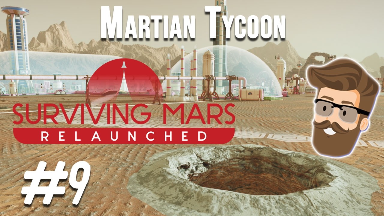 Surviving Mars Relaunched - Martian Tycoon, эпизод 9 | The Sinkhole