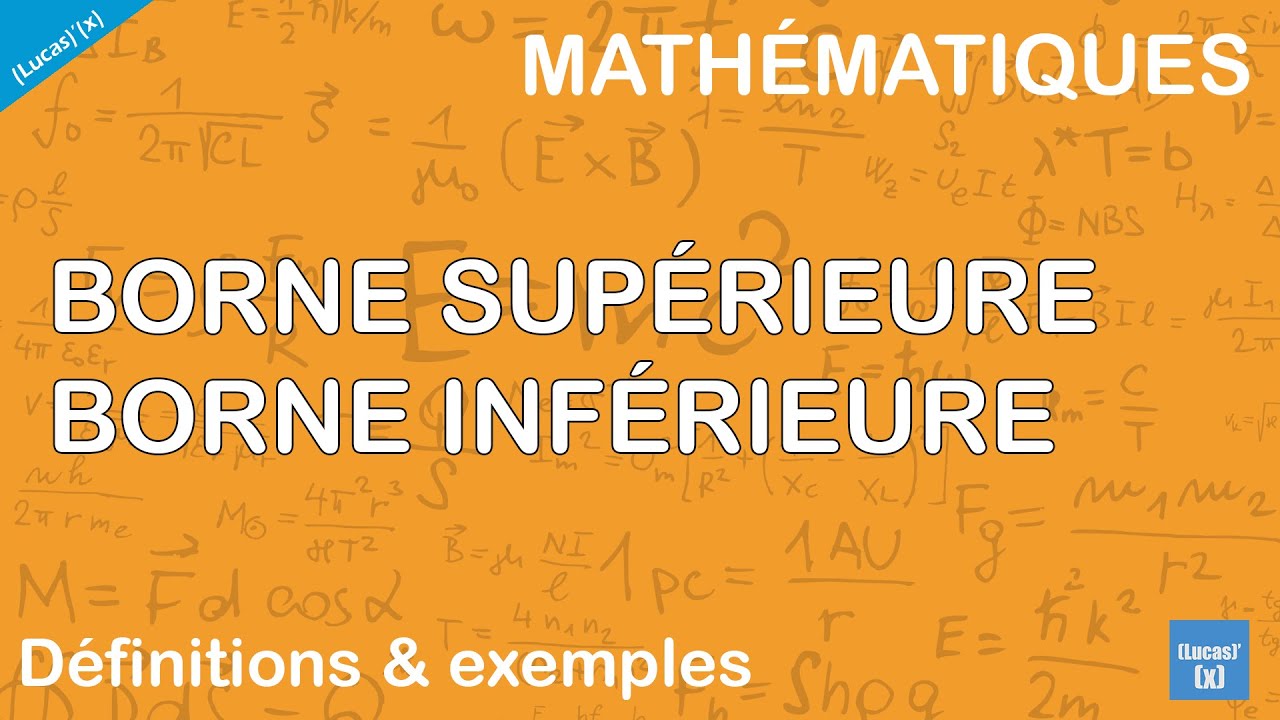BORNE SUPÉRIEURE, BORNE INFÉRIEURE - Définitions & exemples