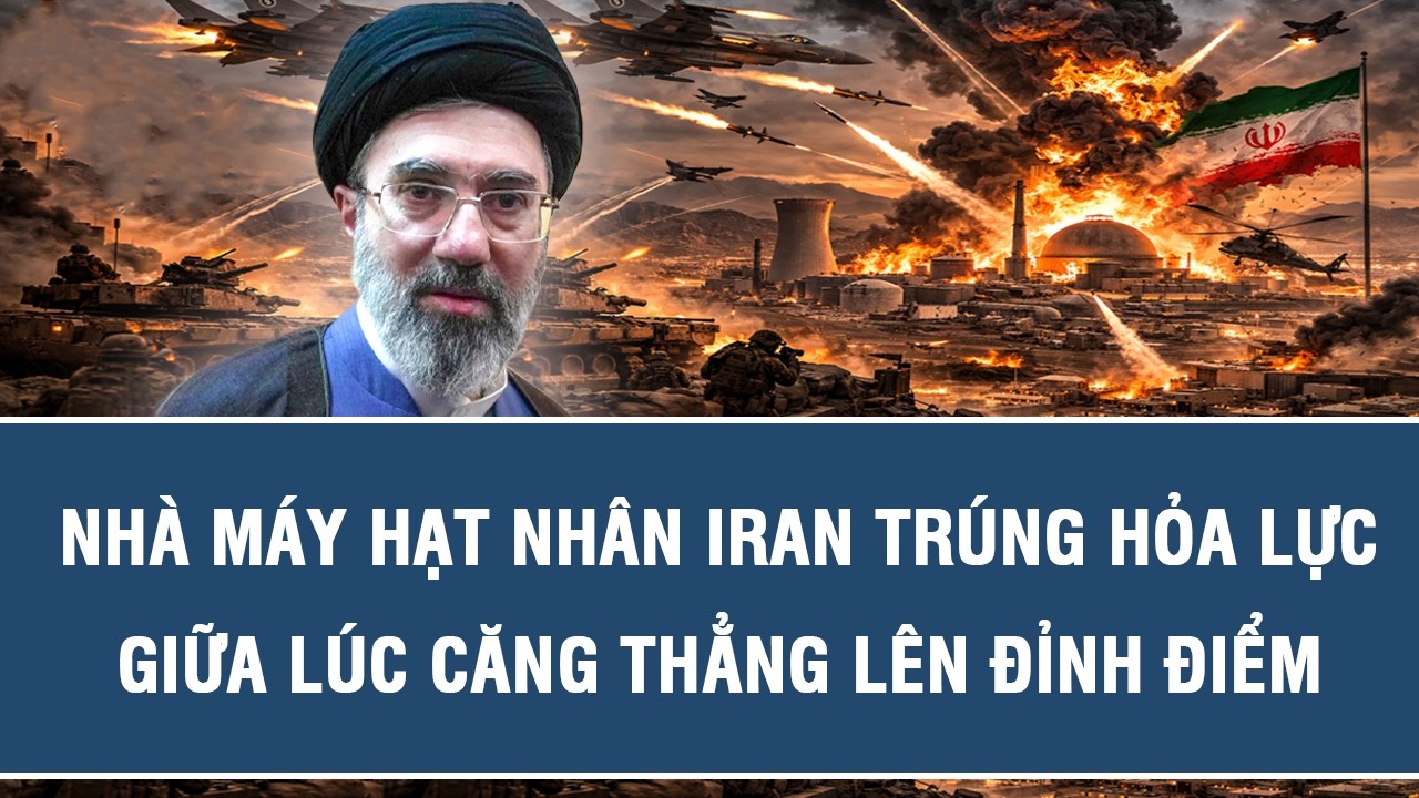 Nhà máy hạt nhân Iran trúng hỏa lực giữa lúc căng thẳng lên đỉnh điểm