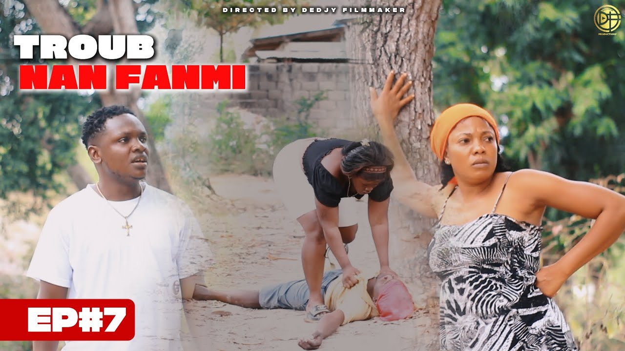 TROUB NAN FANMI EPIZOD#7