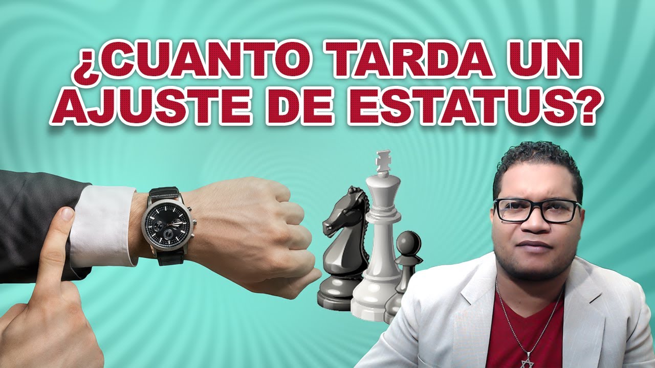 ¿CUANTO TARDA UN AJUSTE DE ESTATUS?
