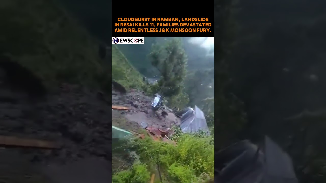 Rescue teams race against time as Ramban cloudburst and Reasi landslide leave 11 dead. #newscope