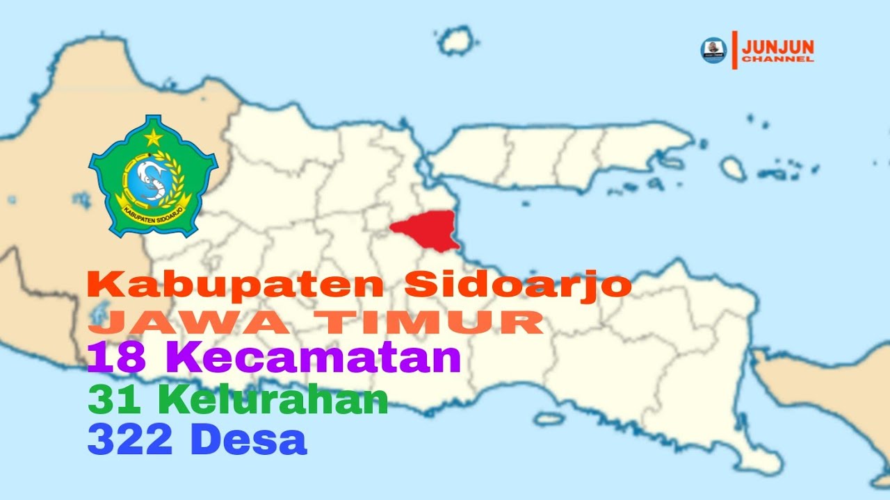 Kabupaten Sidoarjo, Jawa Timur, 18 Kecamatan, 31 Kelurahan, 322 Desa