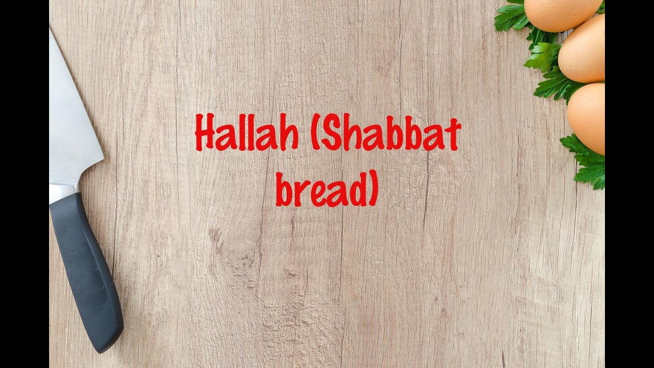 How to cook - Hallah (Shabbat bread)