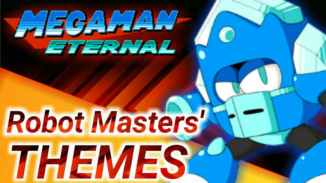 MegaMan Eternal - All Robot Masters' Themes