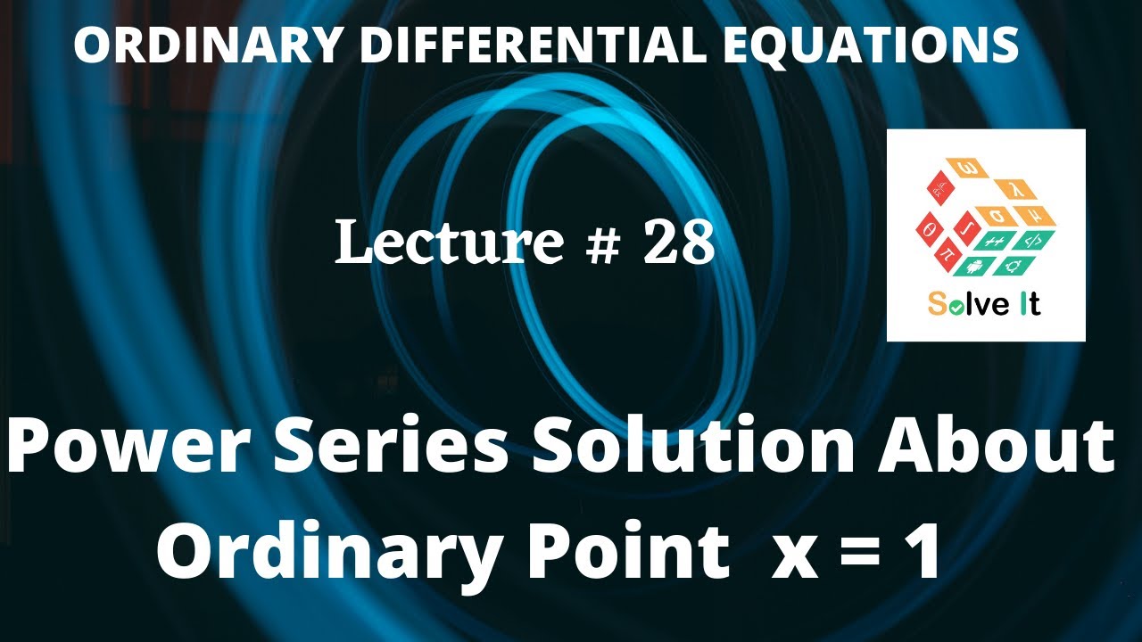 Lecture # 44 || Power Series Solution about ordinary Point x=1 || Second Order Order Diff. Eqn ||ODE