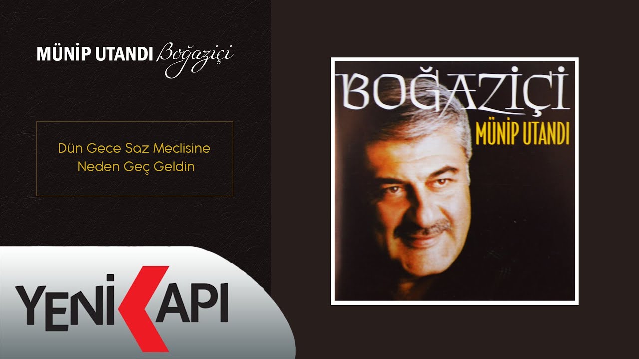 Münip Utandı - Dün Gece Saz Meclisine Neden Geç Geldin (Official Video)