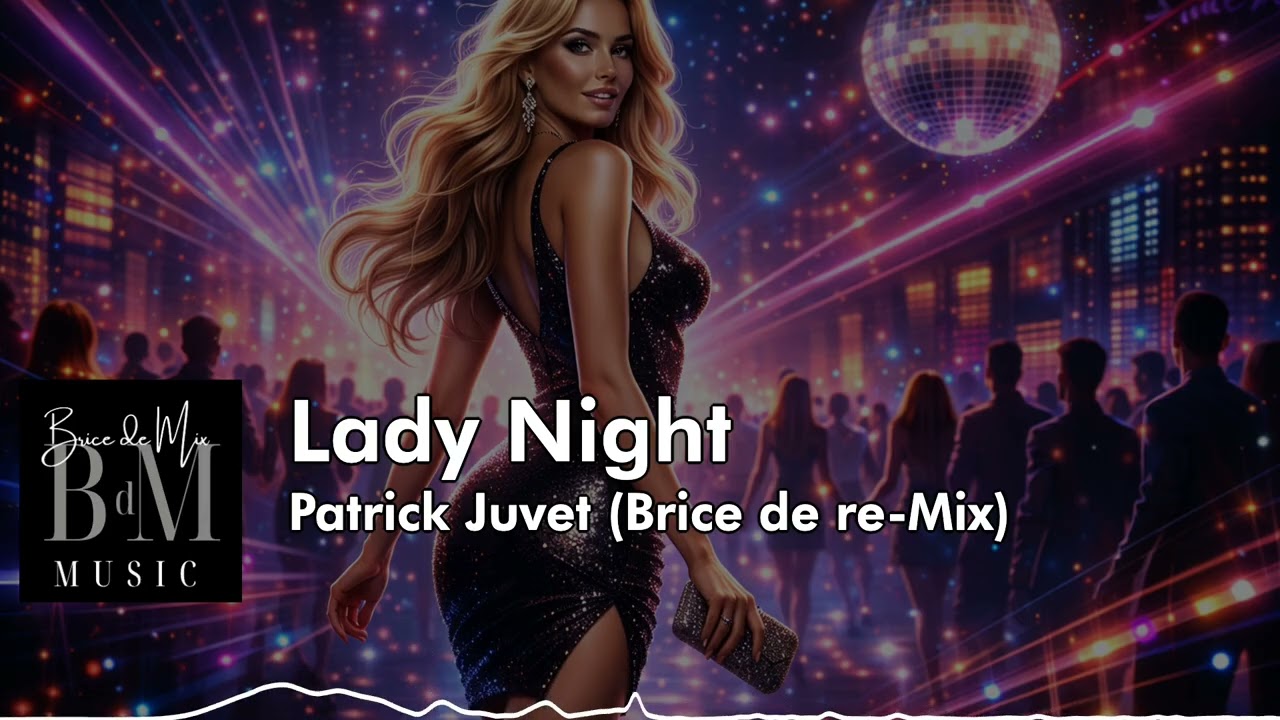 Patrick Juvet - Lady Night (Brice de Mix version)