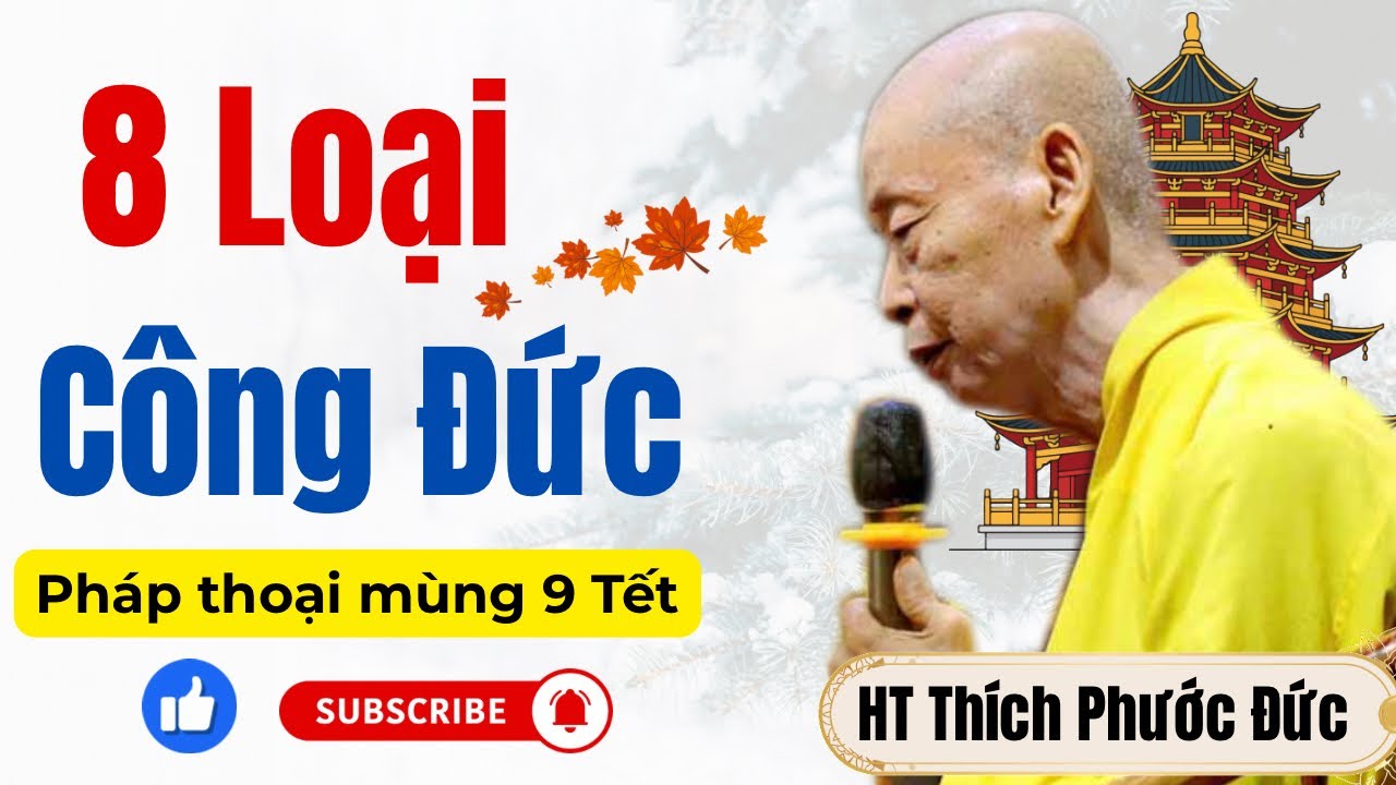 8 LOẠI CÔNG ĐỨC | Hòa Thượng THÍCH PHƯỚC ĐỨC