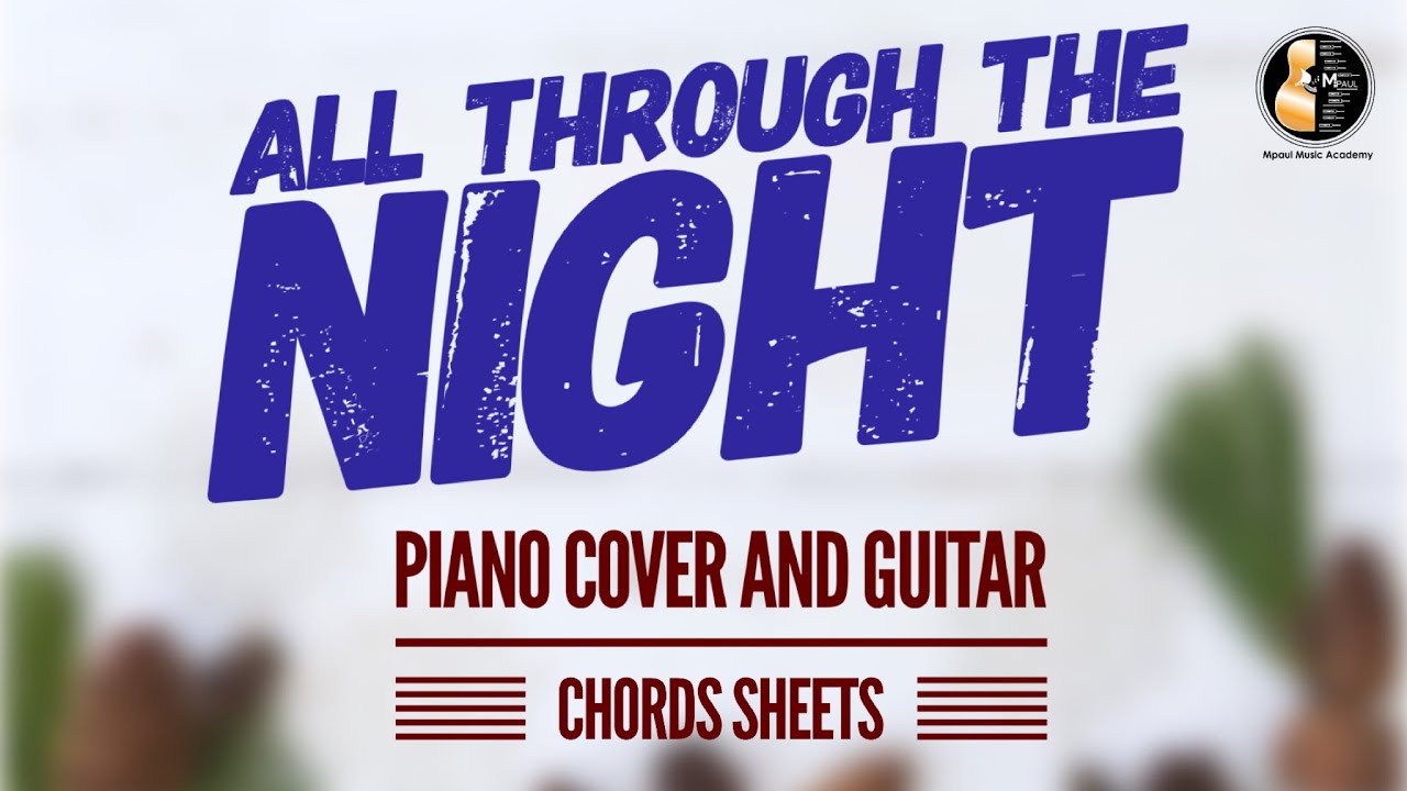 ALL THTOUGH THE NIGHT || Words & Music : JULES SHEAR ||  Piano Cover with Guitar Chord ||