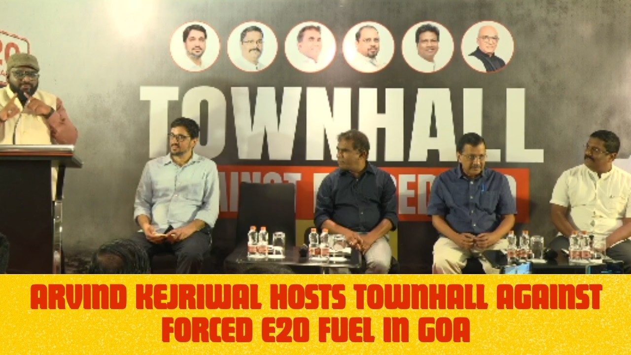 Arvind Kejriwal Hosts Townhall Against Forced E20 Fuel in Goa.