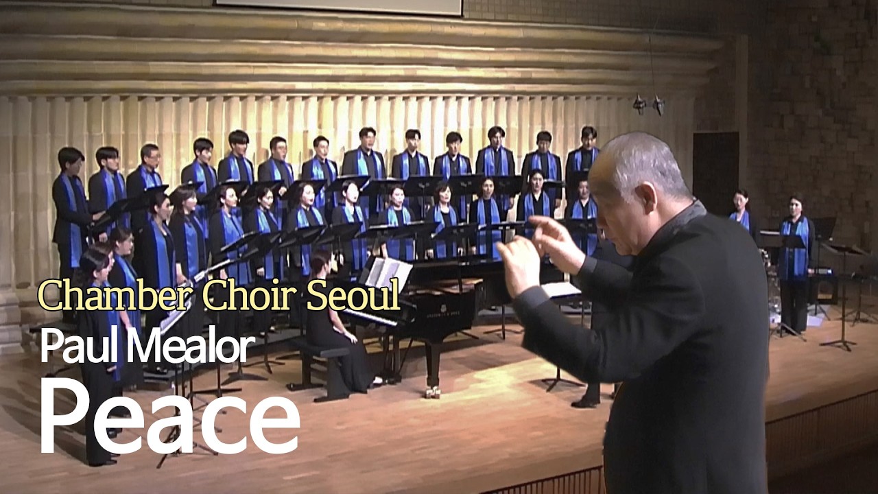 Peace - Paul Mealor / Chamber Choir Seoul