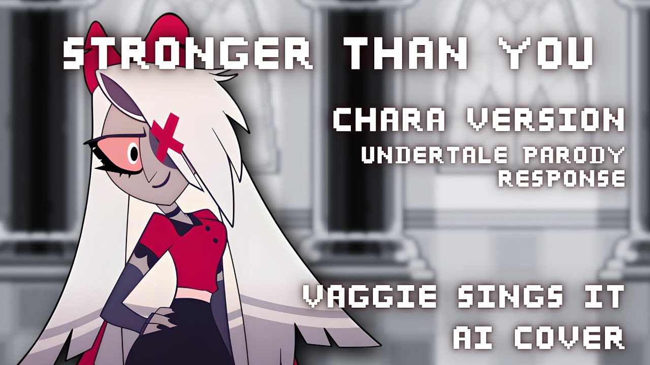 Stronger Than You //Chara Version// But Vaggie (From Hazbin Hotel) Sings It - AI Cover