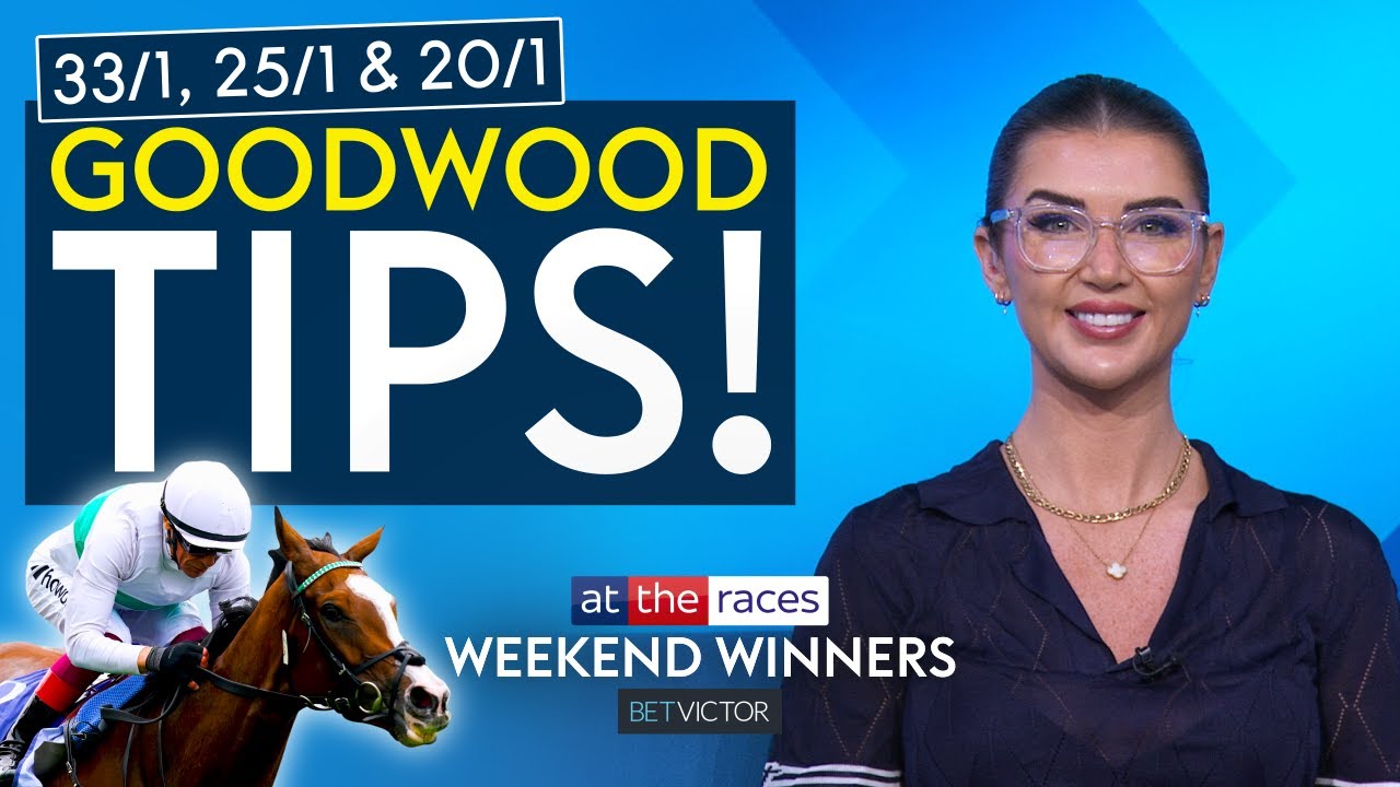 BIG PRICE SATURDAY TIPS! GLORIOUS GOODWOOD PREVIEW | WEEKEND WINNERS
