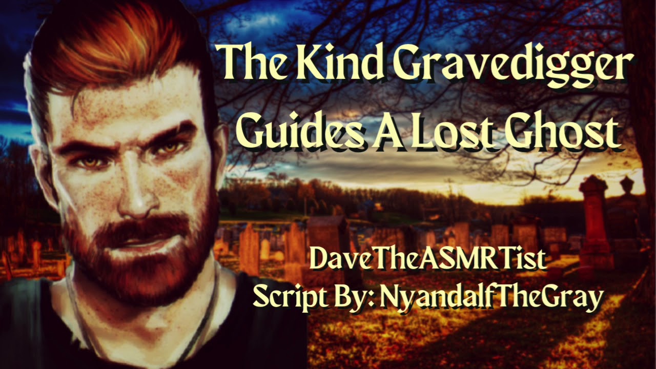 The Kind Gravedigger Guides A Lost Ghost | ASMR RP [Comfort] [Headpats] (Male×Ghost listener)