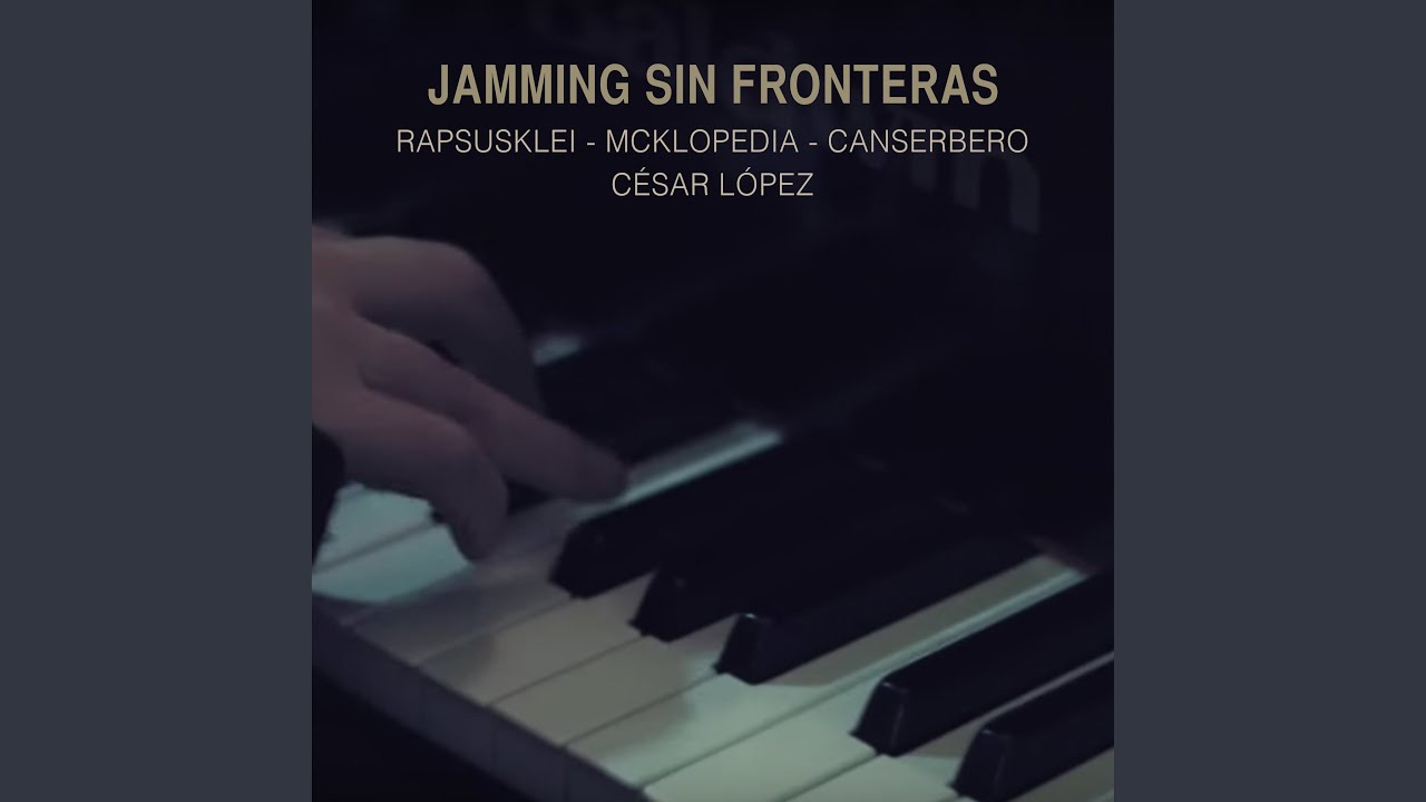 Jamming Sin Fronteras (feat. McKlopedia, César López)
