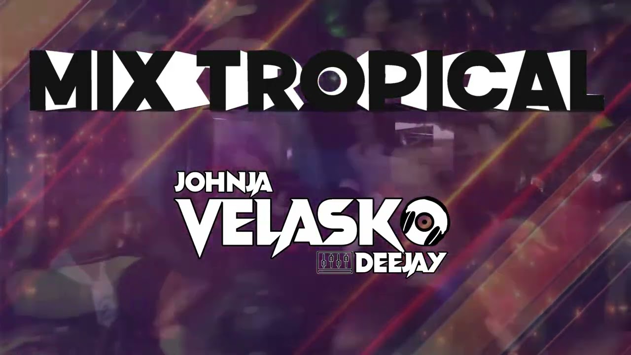MIX TROPICAL CAUCANO 2022 @JohnJaVelaskoDj Pro Editions