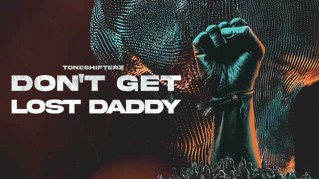 Toneshifterz - Don't Get Lost Daddy (Official Audio)