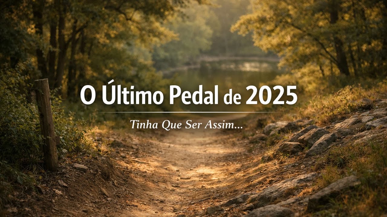 O Último Pedal de 2025 Tinha Que Ser Assim…