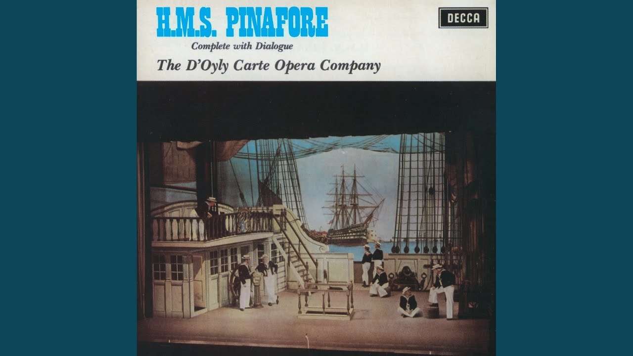 Sullivan: H.M.S. Pinafore / Act 2: Never mind the why and wherefore