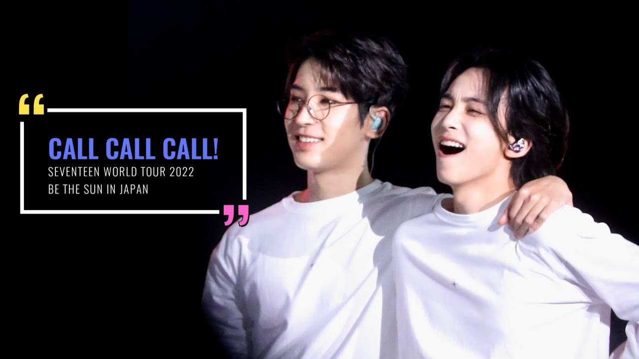 CALL CALL CALL! 정한 직캠 SEVENTEEN 2022 BE THE SUN IN JAPAN JEONGHAN FOCUS