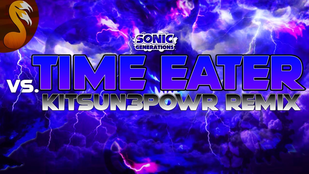 Sonic Generations - Vs. Time Eater (Symphonic Metal KITSUN3POWR REMIX)
